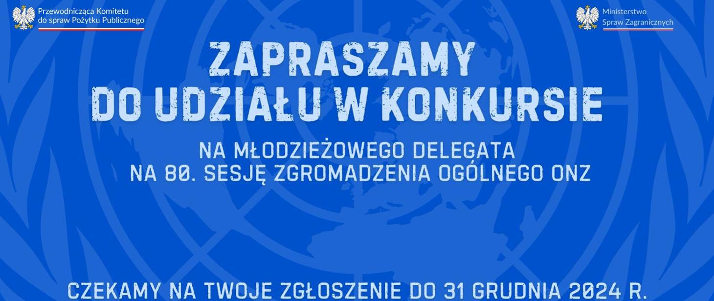 Młodzieżowy Delegat RP na 80. Sesję Zgromadzenia Ogólnego ONZ - PRZEDŁUŻENIE TERMINU PRZYJMOWANIA ZGŁOSZEŃ DO 15 STYCZNIA