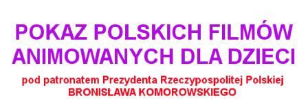 Pokaz Polskich Filmów Animowanych dla  dzieci