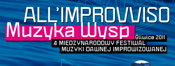 IV Międzynarodowy Festiwal Muzyki Dawnej Improwizowanej w Gliwicach – „ALL‘IMPROVVISO”