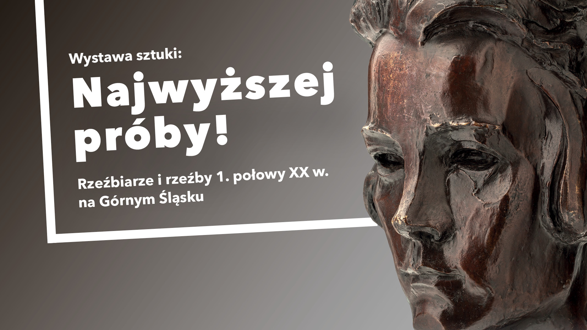 „Najwyższej próby! Rzeźbiarze i rzeźby 1. połowy XX w. na Górnym Śląsku”
