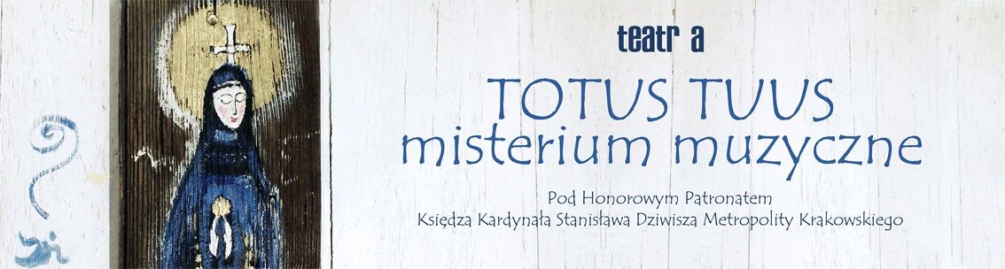  Spektakl "Totus tuus - misterium muzyczne" 