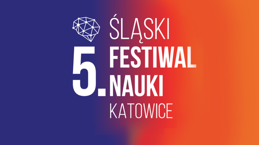 Śląski Festiwal Nauki zbliża się wielkimi krokami