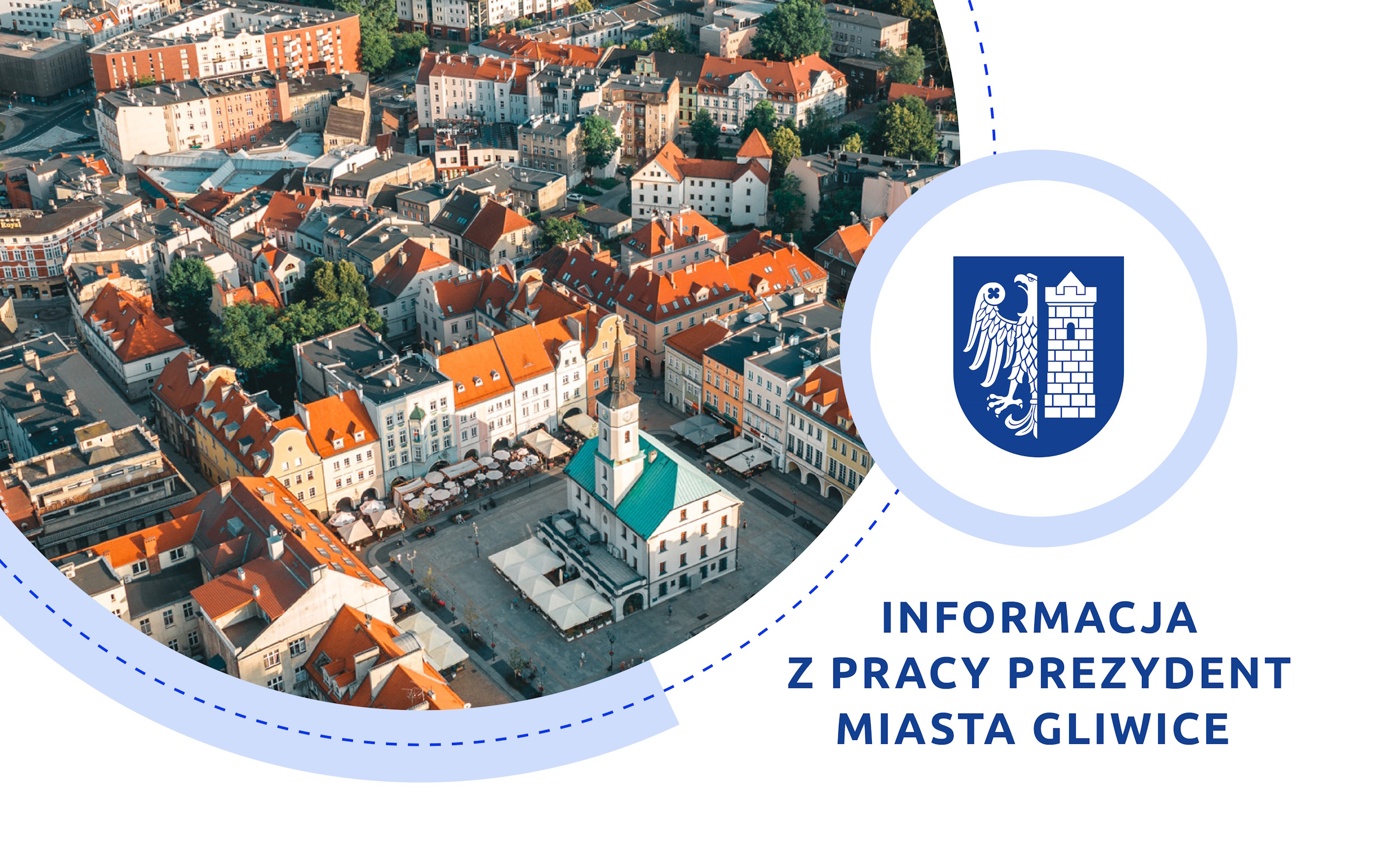 Informacja o pracy Prezydent Miasta Gliwice (25 kwietnia – 15 maja)