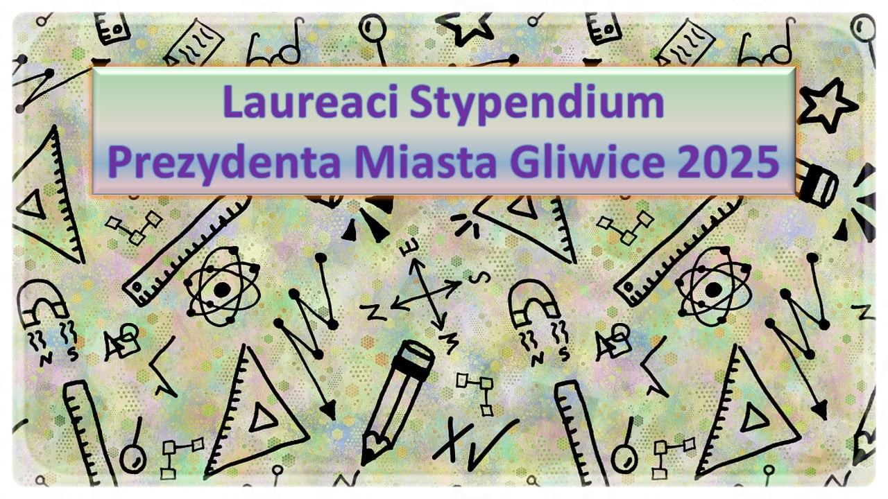 Laureaci Stypendium Prezydenta Miasta Gliwice 2025