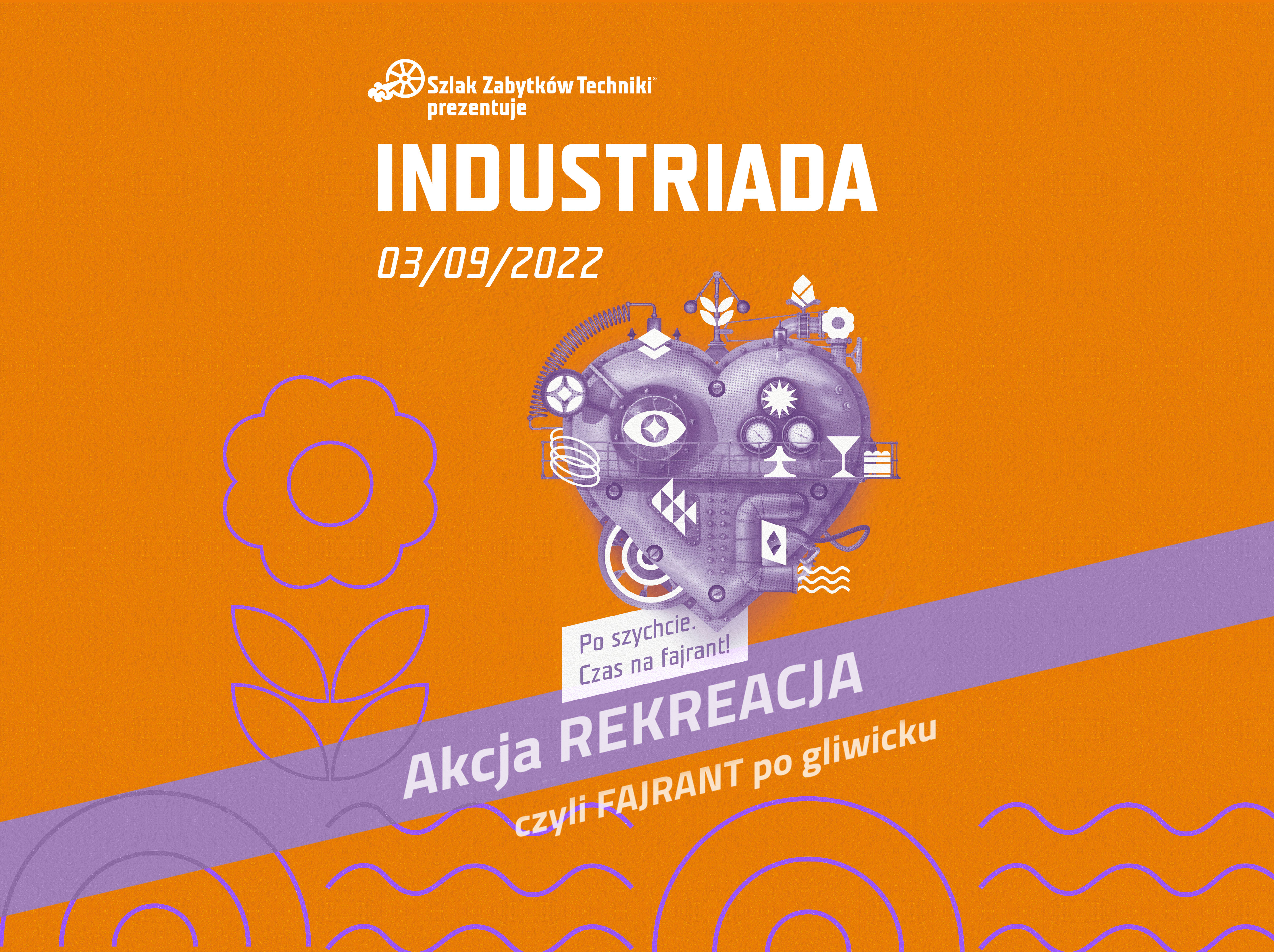 #Industriada2022: AKCJA REKREACJA, czyli industriadowy fajrant po gliwicku! 