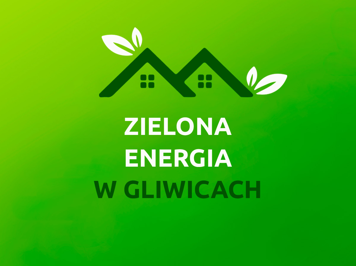 „Zielona energia w Gliwicach” z pulą 15,6 mln zł!