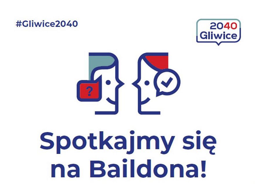 #Gliwice2040. Spotkaj się z nami na Baildona