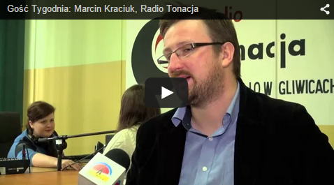  Gość Tygodnia: Marcin Kraciuk, Radio Tonacja
