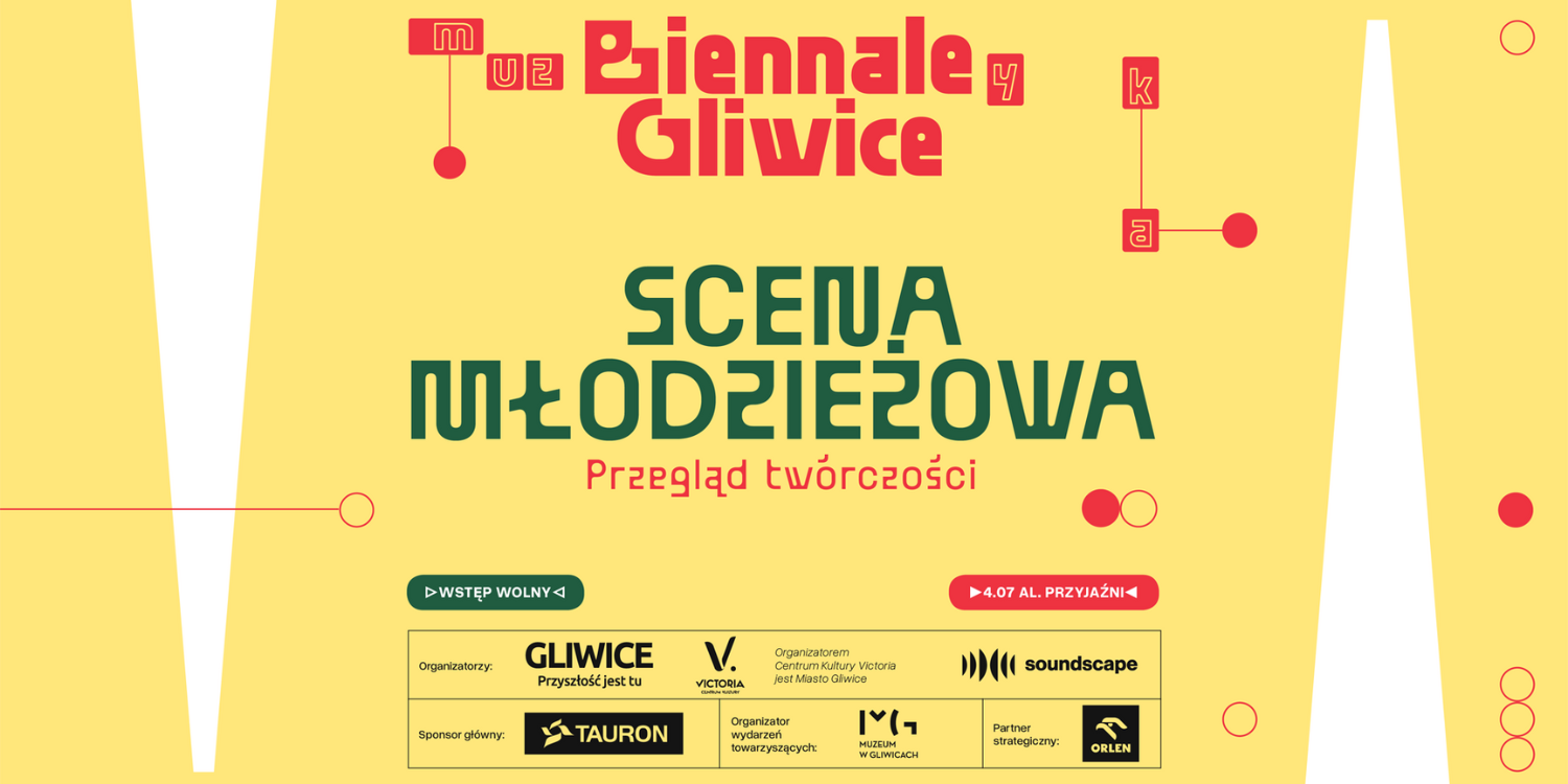 "Scena młodzieżowa" BIENNALE Gliwice