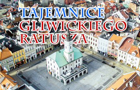 Tajemnice gliwickiego Ratusza